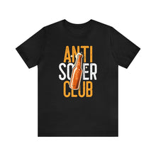 Load image into Gallery viewer, Anti Sober Club Tee