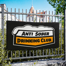Load image into Gallery viewer, Anti Sober Drinking Club Vinyl Banners