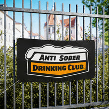 Load image into Gallery viewer, Anti Sober Drinking Club Vinyl Banners