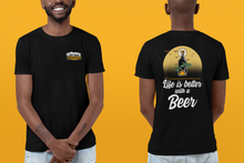 Load image into Gallery viewer, Life is better with a Beer Unisex t-shirt