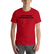Load image into Gallery viewer, Anti Sober Drinking Club ~ Short-Sleeve Unisex T-Shirt