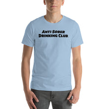 Load image into Gallery viewer, Anti Sober Drinking Club ~ Short-Sleeve Unisex T-Shirt