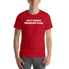 Load image into Gallery viewer, Anti Sober Drinking Club ~ Short-Sleeve Unisex T-Shirt