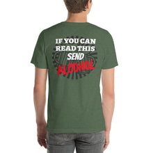 Load image into Gallery viewer, If You Can Read This Send Alcohol ~ Short-Sleeve Unisex T-Shirt
