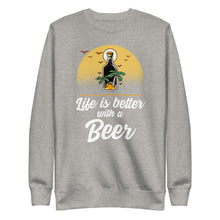 Load image into Gallery viewer, Life is better with a Beer Unisex Premium Sweatshirt
