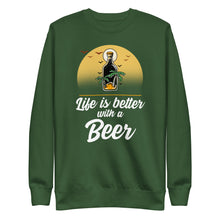 Load image into Gallery viewer, Life is better with a Beer Unisex Premium Sweatshirt
