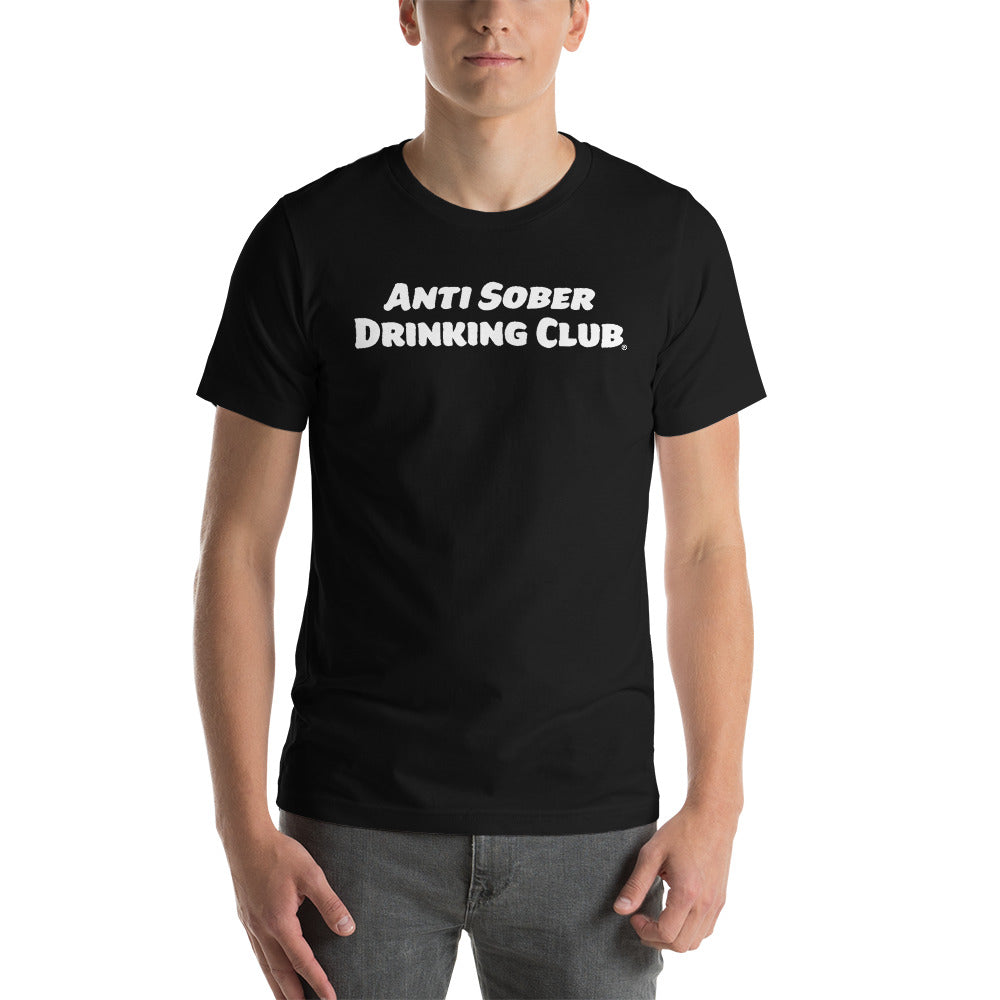 Anti Sober Drinking Club ~ Short-Sleeve Unisex T-Shirt