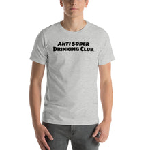 Load image into Gallery viewer, Anti Sober Drinking Club ~ Short-Sleeve Unisex T-Shirt
