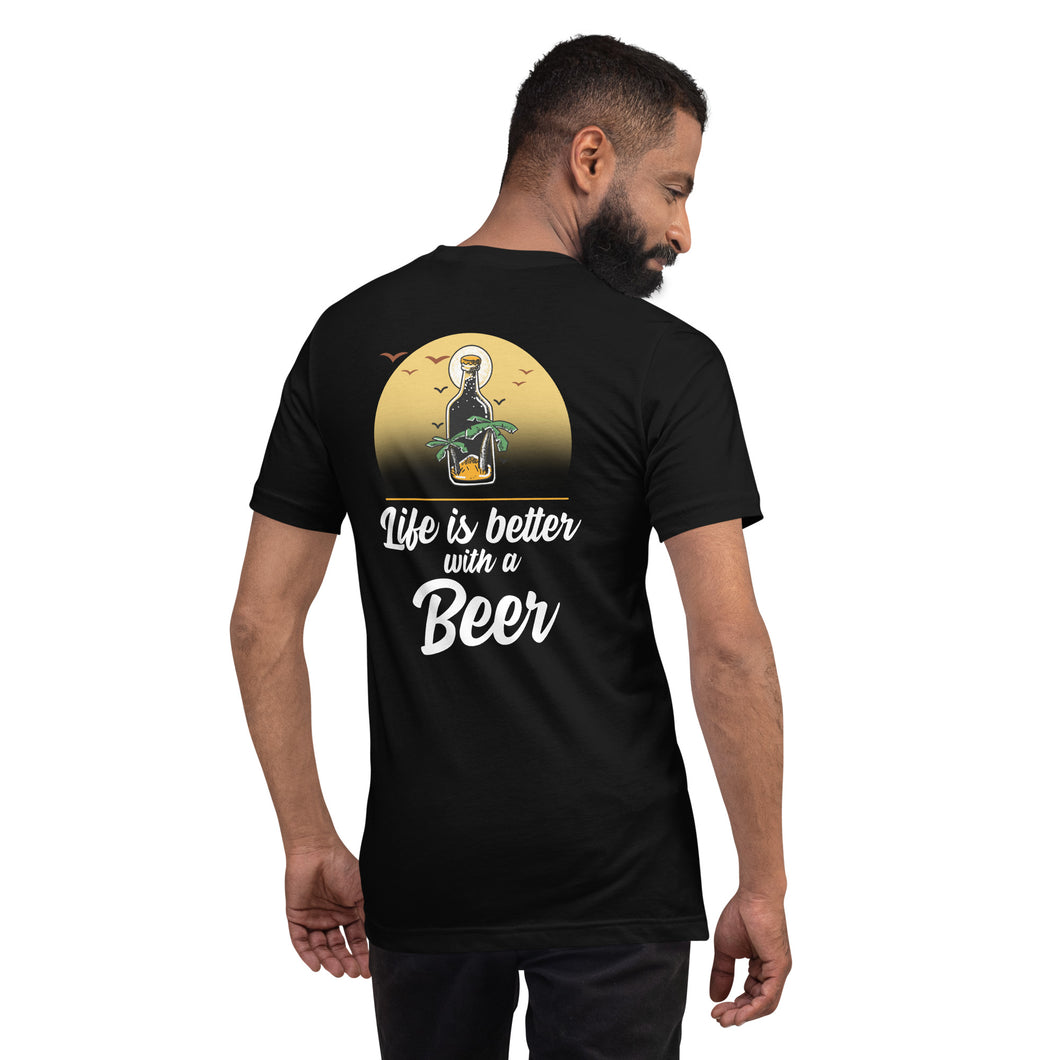 Life is better with a Beer Unisex t-shirt